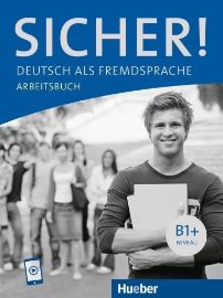 Sicher! B1+. Arbeitsbuch mit Audios online: Deutsch als Fremdsprache / Arbeitsbuch mit Aud