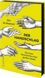 Der Handschlag. Die neue Geschichte einer großen Geste
