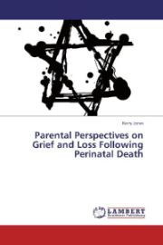 Parental Perspectives on Grief and Loss Following Perinatal Death