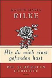 Als du mich einst gefunden hast - Die schönsten Gedichte