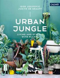 Urban Jungle: Living and Styling with Plants