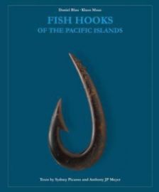 Fish Hooks of the Pacific Islands : A Pictorial Guide to the Fish Hooks from the Peoples of the Pacific Islands