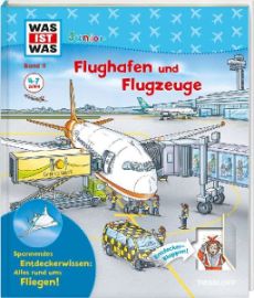 WAS IST WAS Junior Band 11 Flughafen und Flugzeuge