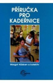Příručka pro kadeřnice - Margot Hülsken - Kadeřnictví, kosmetika Příručka pro kadeřnice