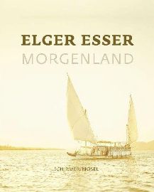 Elger Esser: Morgenland / Orient