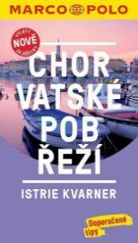 Chorvatské pobřeží - Istrie, Kvarner / MP průvodce nová edice - Mapy Chorvatsko Chorvatské pobřeží - Istrie, Kvarner / MP průvodce nová edice