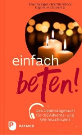 Einfach beten! - Das Gebetstagebuch für die Advents- und Weihnachtszeit