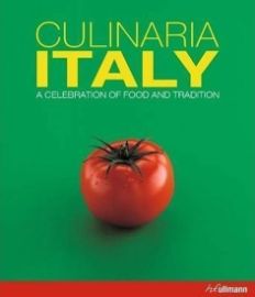 Culinaria Italy : A Celebration of Food and Tradition