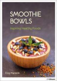 Smoothie Bowls: Inspiring Healthy Foods