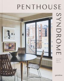 Penthouse Syndrome: Interiors Above the City (1st Edition)