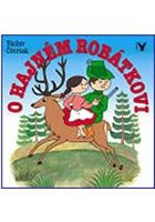 O hajném Robátkovi / leporelo