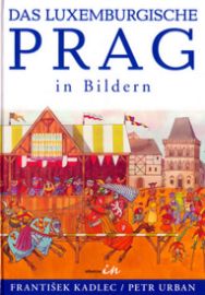 Das Luxemburgische Prag in Bildern