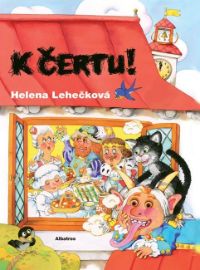 K čertu - Helena Lehečková - Pohádky pro děti o čertech K čertu!