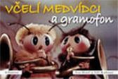 Včelí medvídci a gramofon - Jiří Kahoun - Leporela pro děti Včelí medvídci a gramofon
