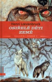 Osiřelé děti země - Gallica, kniha 3