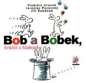 Bob a Bobek, králíci z klobouku