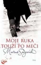 Moje ruka touží po meči