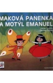 Maková panenka a motýl Emanuel - Václav Čtvrtek - Pohádky pro děti Maková panenka a motýl Emanuel