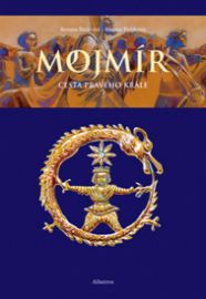 Mojmír - cesta pravého krále