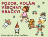 Pozor, volám všechny hračky