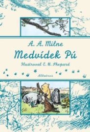 Medvídek Pú - Alan Alexander Milne - Pohádky Medvídek Pú Medvídek Pú