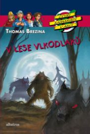 V lese vlkodlaků - Čtyři kamarádi v akci