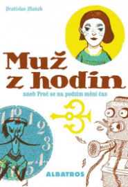 Muž z hodin aneb Proč se na podzim mění čas