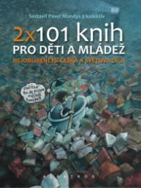2 x 101 knih pro děti a mládež - Nejoblíbenější česká a světová díla