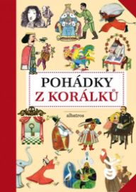 Pohádky z korálků - Jan Vladislav,Hans Christian Andersen,Jaromír Jech,Josef Lada,Božena Němcová,Beneš Method Kulda,Charles Perrault,Jiří Tomek,Zdeňka Psůtková,Oldřich Sirovátka,Rudyard Kipling,Karel Jaromír Erben,Wilhelm Hauff - Pohádky Boženy Němcové Pohádky z korálků