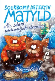 Soukromý detektiv Matyld - Na stopě podivných únosců