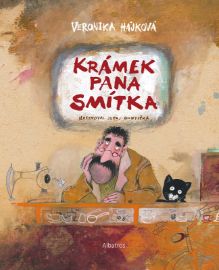 Krámek pana Smítka - Veronika Hájková - Beletrie pro děti a mládež Krámek pana Smítka
