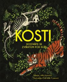Kosti - Jules Howard - Encyklopedie zvířat pro děti Kosti