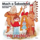 Mach a Šebestová na cestách - Miloš Macourek - Pohádky Mach a Šebestová Mach a Šebestová na cestách