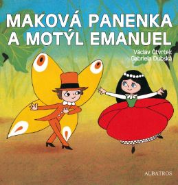 Maková panenka a motýl Emanuel - Václav Čtvrtek,Hana Doskočilová - Pohádky Václava Čtvrtka Maková panenka a motýl Emanuel