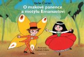 O makové panence a motýlu Emanuelovi - Václav Čtvrtek - Pohádky Václava Čtvrtka O makové panence a motýlu Emanuelovi