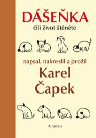 Dášeňka čili život štěněte - Karel Čapek - Pohádky Karla Čapka Dášeňka čili život štěněte