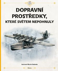 Dopravní prostředky, které světem nepohnuly - Tom Velčovský,Štěpánka Sekaninová - Dětské Dopravní prostředky, které světem nepohnuly
