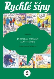 Rychlé šípy - sběratelské vydání - 2. díl - Jaroslav Foglar - Dětský komiks Rychlé šípy Rychlé šípy - sběratelské vydání - 2. díl
