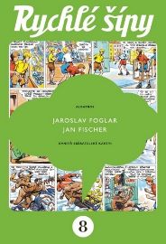 Rychlé šípy - sběratelské vydání - 8. díl - Jaroslav Foglar - Dětský komiks Rychlé šípy Rychlé šípy - sběratelské vydání - 8. díl