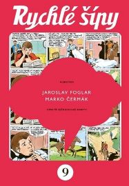 Rychlé šípy - sběratelské vydání - 9. díl - Jaroslav Foglar - Dětský komiks Rychlé šípy Rychlé šípy - sběratelské vydání - 9. díl