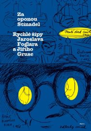 Za oponou Stínadel: Rychlé šípy Jaroslava Foglara a Jiřího Gruse - Jaroslav Foglar,Roman Šantora - Dětský komiks Rychlé šípy Za oponou Stínadel: Rychlé šípy Jaroslava Foglara a Jiřího Gruse