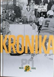 Fenomén Vsetín - Kronika 1939-2019 - Václav Trávníček - Hokej Kronika vsetínského hokeje 1939-2019