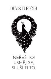 Neřeš to! Usměj se, sluší ti to.