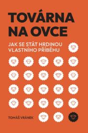 Továrna na ovce: Jak se stát hrdinou vlastního příběhu