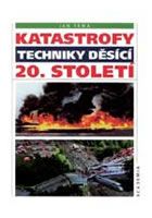 Katastrofy techniky děsící 20. století