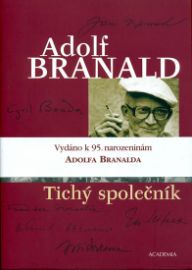 Tichý společník - Adolf Branald- vydáno k 95.narozeninám