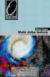 Malá doba ledová - Jak klima formovalo dějiny v letech 1300-1850