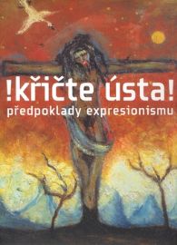 Křičte ústa! - předpoklady expresionismu