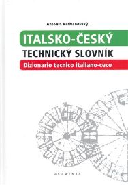 Italsko-český technický slovník - Antonín Radvanovský - Italské slovníky Italsko-český technický slovník