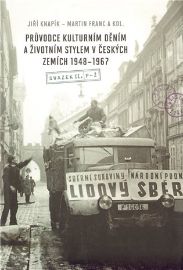 Průvodce kulturním děním a životním stylem v českých zemích 1948-1967 (2 svazky)